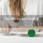 Vay tiền góp ngày tại Quận 8 TPHCM là gì?
