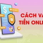 Hướng dẫn vay tiền online chi tiết nhất cho người mới sử dụng
