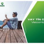 Vay tín chấp tại Vietcombank không cần có tài sản đảm bảo