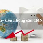Vay tiền không cần tài sản đảm bảo