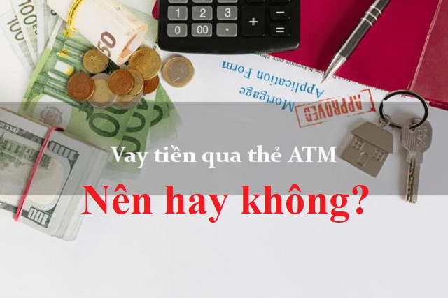 Vay tiền qua ATM - Nên hay không?